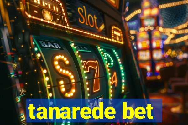 tanarede bet